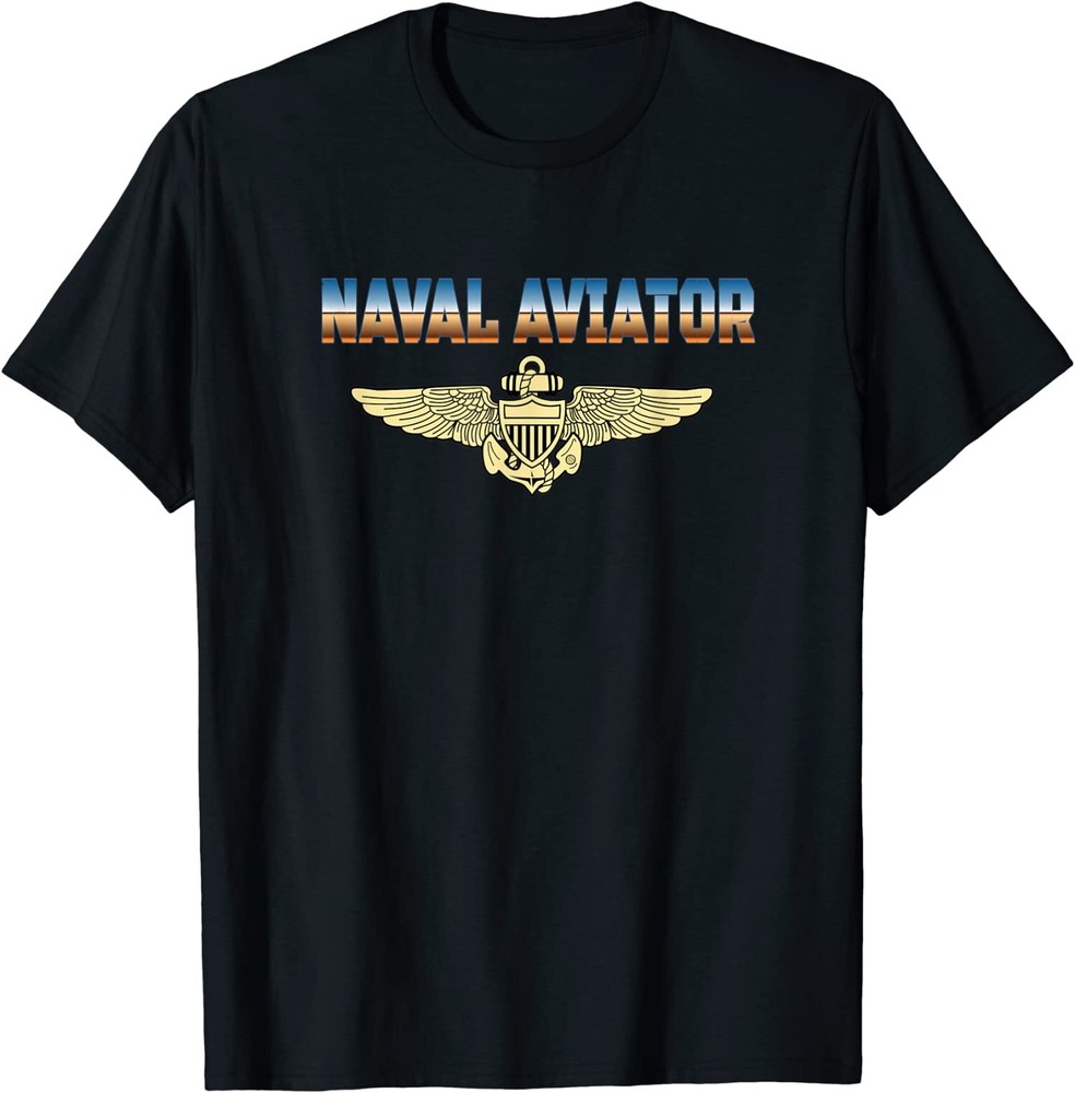 NEW LIMITED Fly Naval Aviator Classic Naval Officer Pilot Wing Navy T-Shirt