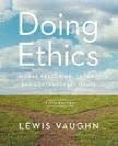 Doing Ethics: Moral Reasoning and - Paperback, by Vaughn Lewis - Good x