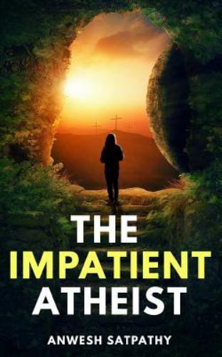 The Impatient Atheist, Like New Used, Free shipping in the US