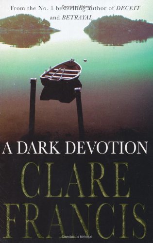 A Dark Devotion By Clare Francis. 9780330368605