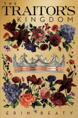 The Traitor's Kingdom (Traitor's Trilogy) - Hardcover By Beaty, Erin - VERY GOOD