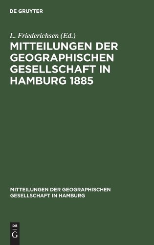Mitteilungen Der Geographischen Gesellschaft in Hamburg 1885 (Hardback)
