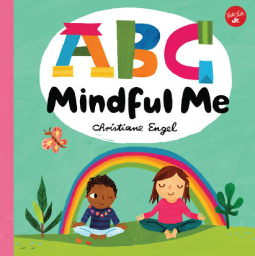 ABC for Me: ABC Mindful Me: ABCs for a happy, healthy mind & body - GOOD