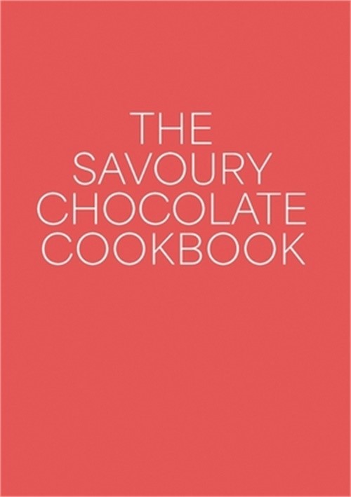 The Savoury Chocolate Cookbook (Paperback or Softback)