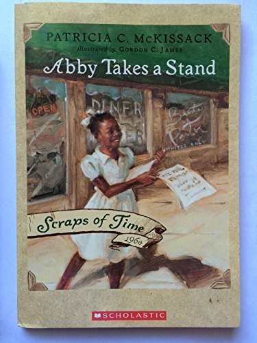 Abby Takes a Stand - Scraps of Time..., Patricia C. McK