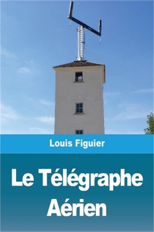 Le T�l�graphe A�rien (Paperback or Softback)
