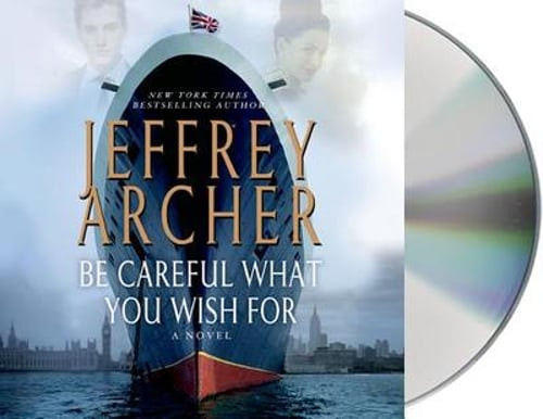 Be Careful What You Wish for by Jeffrey Archer: Used Audiobook