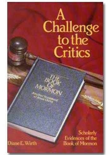 A Challenge to the Critics: - Hardcover, by Wirth Diane E. - Very Good g