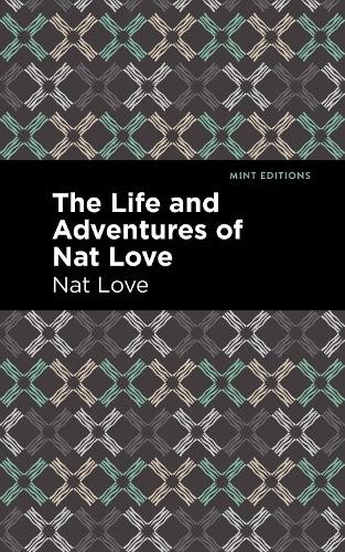 Nat Love The Life and Adventures of Nat Love (Hardback) Mint EditionsAnother great item from Rarewaves USA | Free delivery!