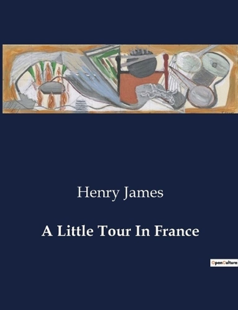 A Little Tour In France by Henry James Paperback Book