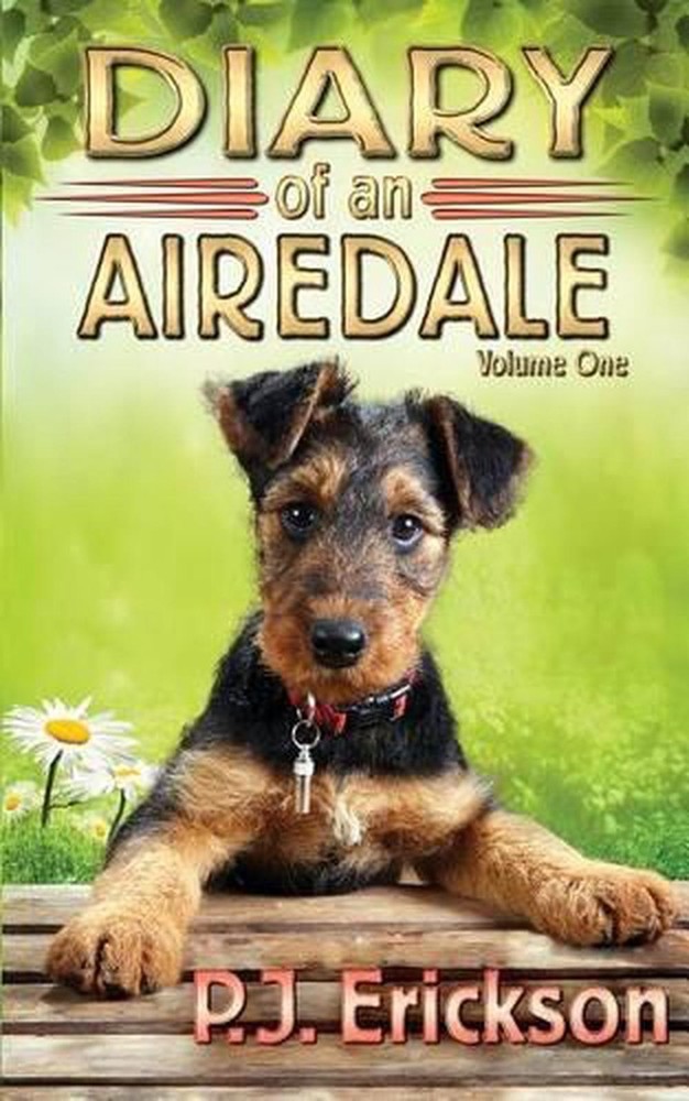 Diary of an Airedale: a terrier's tale by P.J. Erickson (English) Paperback Book