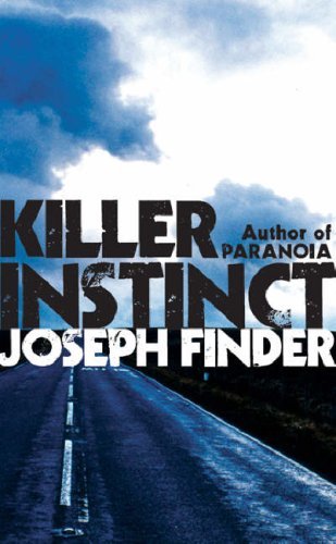 Killer Instinct By Joseph Finder. 9780752881508