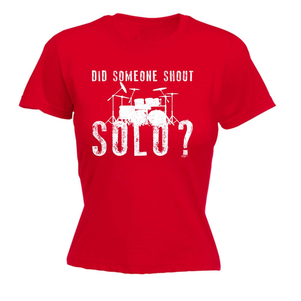 Did Someon Shout Solo Drums Drummer - Womens T Shirt Funny T-Shirt Gift Novelty