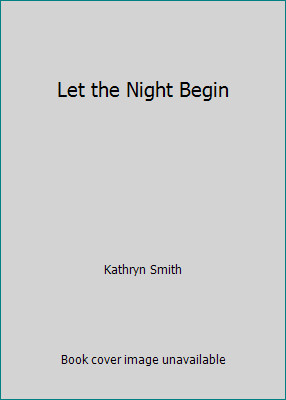 Let the Night Begin by Kathryn Smithby Kathryn Smith | HC | Good