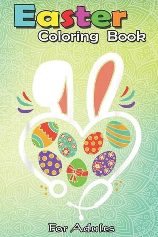 Easter Coloring Book For Adults: Nurse Stetoschope Easter Rabbit Ears Cute Bunny