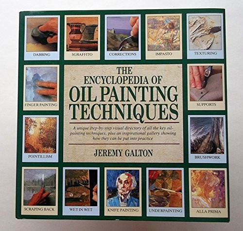 The Encyclopedia of Oil Painting Techniques by Galton, Jeremy Hardback Book The