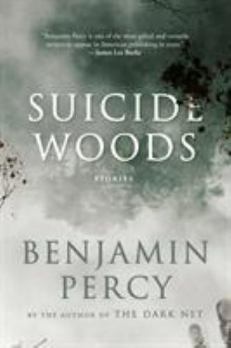 Suicide Woods : Stories, Paperback by Percy, Benjamin, Brand New, Free shippi...