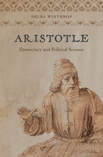 Aristotle: Democracy and Political Science by Delba Winthrop: New
