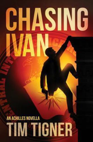 Chasing Ivan: An Achilles Novella (Kyle Achilles) by Tim Tigner (paperback)