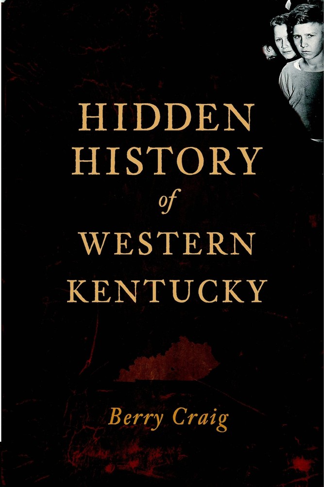 NEW The History Press Hidden History of Western Kentucky, KY 9781609493974 Hidde