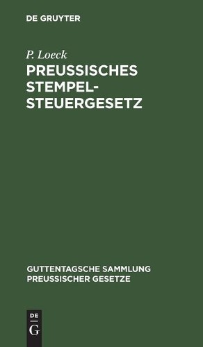 P Loeck Preußisches Stempelsteuergesetz (Hardback)