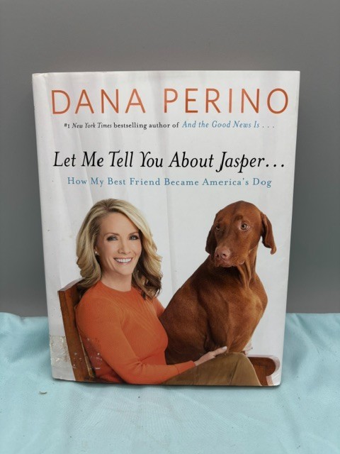 Let Me Tell You about Jasper ... : How My Best Friend Became America's Dog by...