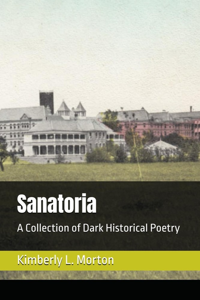 Sanatoria: A Collection of Dark Historical Poetry