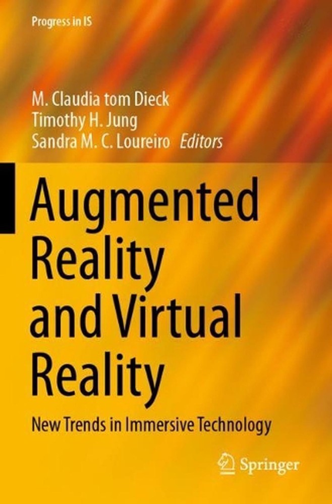 Augmented Reality and Virtual Reality: New Trends in Immersive Technology by M.