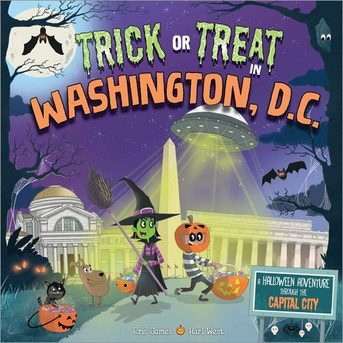 Trick or Treat in Washington, D.C. : A Halloween Adventure Through the Capita...