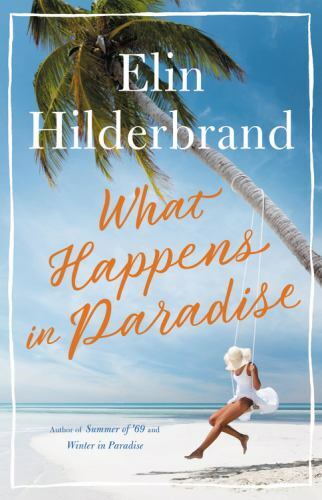 What Happens in Paradise by Hilderbrand, Elinby Hilderbrand, Elin | HC | Good