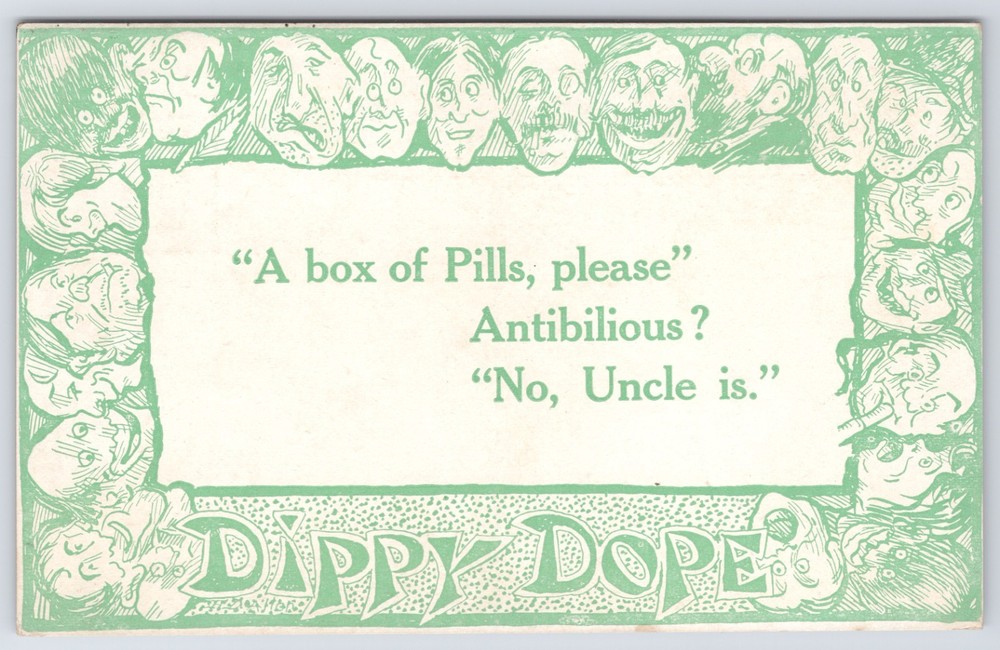A Box Of Pills Please Antibilious Border of Faces Dippy Dope Humor Postcard