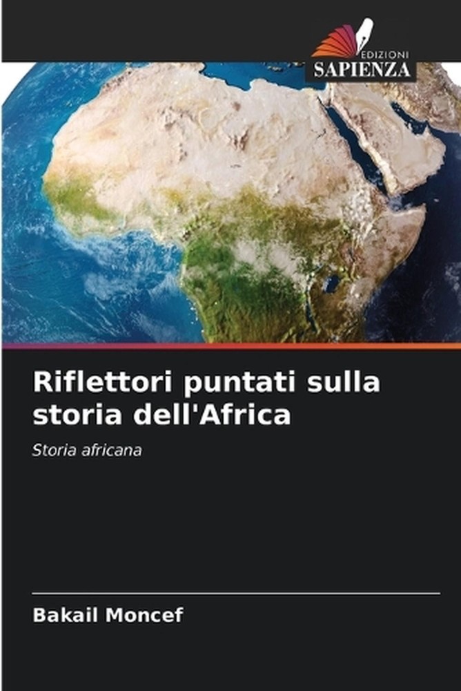 Riflettori puntati sulla storia dell'Africa by Bakail Moncef (Italian) Paperback