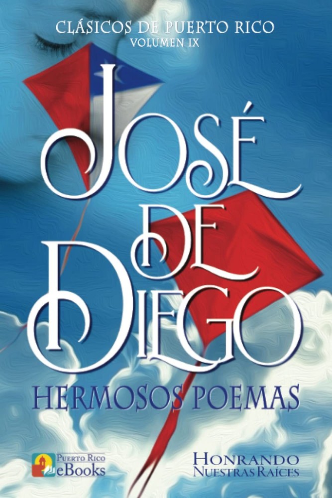 José De Diego: Hermosos Poemas (Clásicos de Puerto Rico) (Spanish Edition)