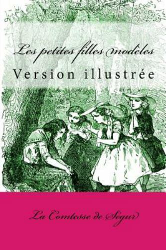 Les Petites Filles Modèles, Paperback by de Ségur, La Comtesse; Delasource, P...