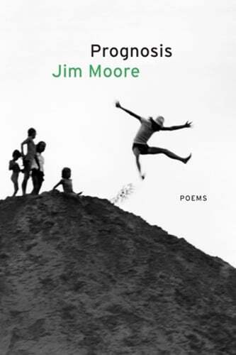 Prognosis: Poems by Jim Moore: Used