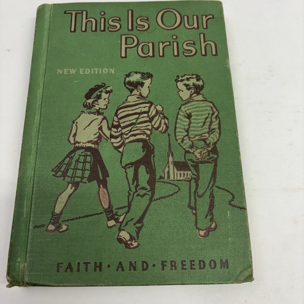 This is Our Parish, New Edition, Faith & Freedom, Vintage Hardcover 1952