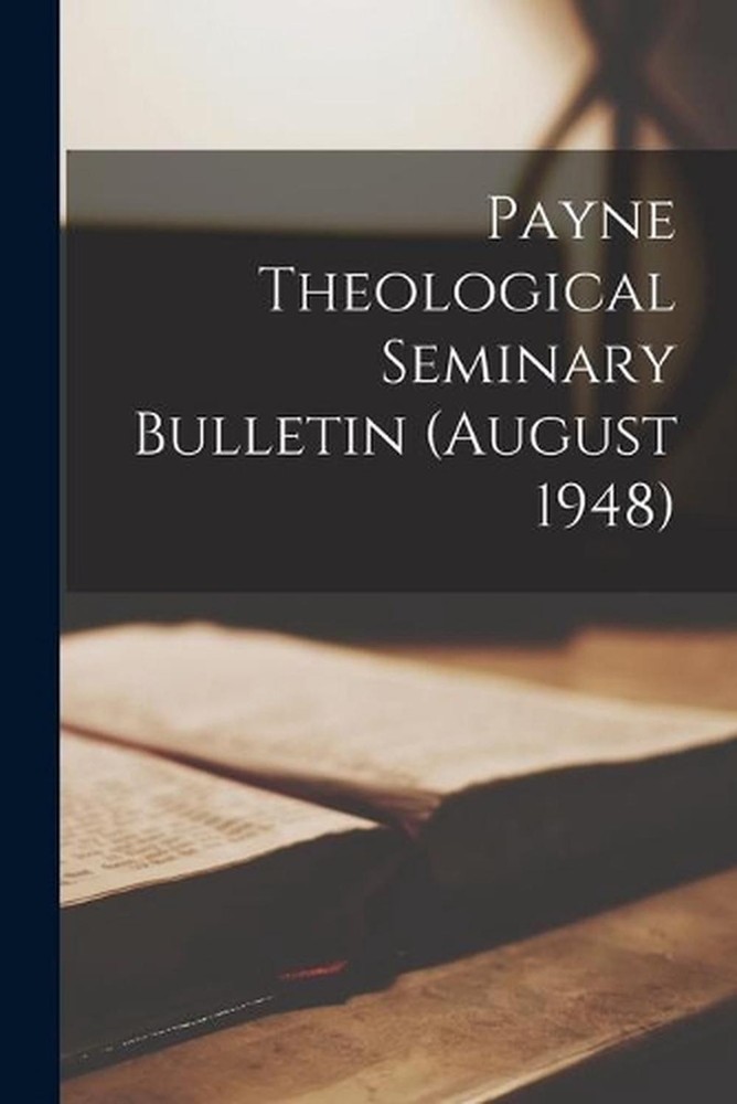 Payne Theological Seminary Bulletin (August 1948) by Anonymous Paperback Book