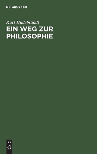 Kurt Hildebrandt Ein Weg Zur Philosophie (Hardback)