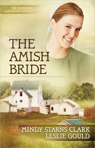 The Amish Bride (The Women of Lancaster County) Clark, Mindy Starns, Gould, Les