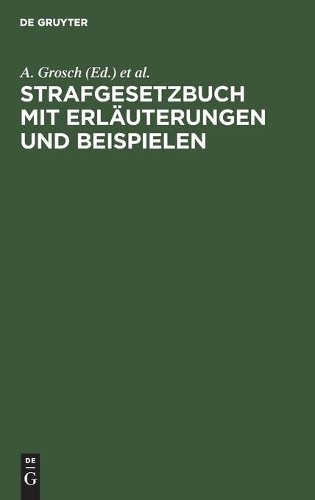 Strafgesetzbuch Mit Erläuterungen Und Beispielen (Hardback)