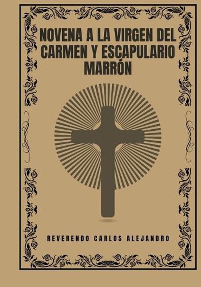 Novena a la Virgen del Carmen y escapulario marrn by Reverendo Carlos Alejandro