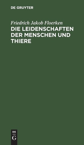 Friedrich Jakob Floerken Die Leidenschaften Der Menschen Und Thiere (Hardback)Another great item from Rarewaves USA | Free delivery!