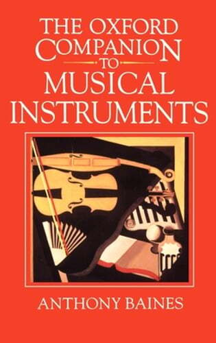 The Oxford Companion to Musical Instruments by Anthony Baines: New
