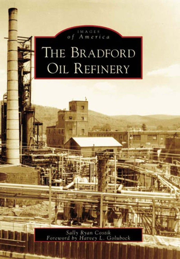 NEW Arcadia Publishing The Bradford Oil Refinery, PA 9780738545226 Images of Ame