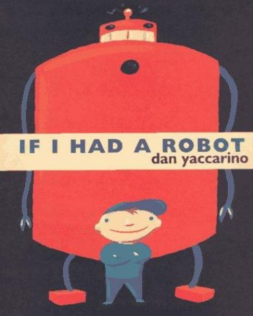 If I Had a Robot Hardcover Dan YaccarinoFree US Delivery | ISBN:0670869368