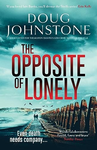 The Opposite of Lonely (Skelfs) by Johnstone, Doug Paperback / softback Book TheFREE US DELIVERY | ISBN: 1914585801 | Quality Books