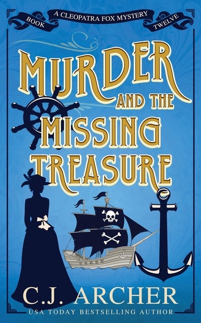 Murder and the Missing Treasure Paperback by C J Archer