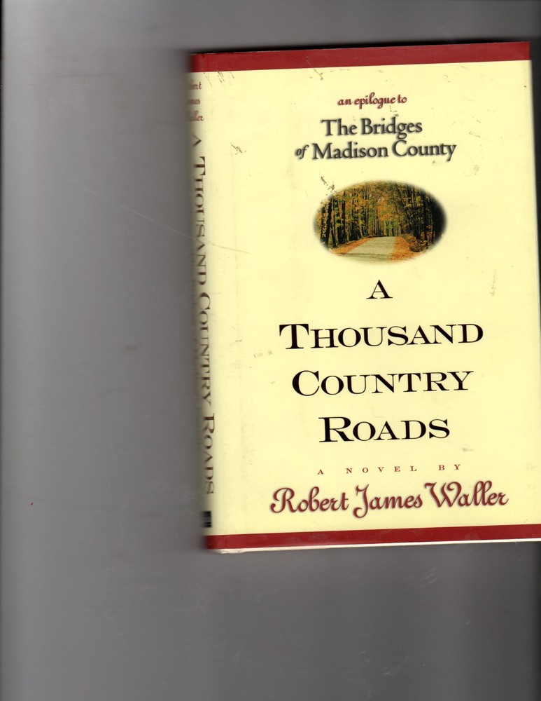 A Thousand Country Roads: An Epilogue to The Bridges of Madison County - har...