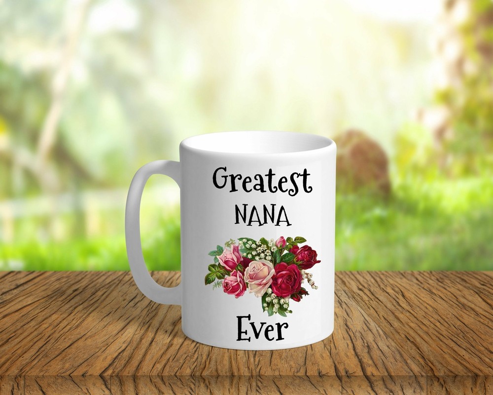 Nana Mug Greatest Nana Ever Mug Coffee Mug Nana Nana Gifts Gift For Nana Gift