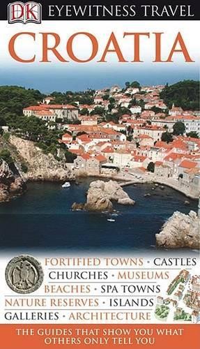 Dk Eyewitness Travel Guides Croatia, Zoppe, Leandro